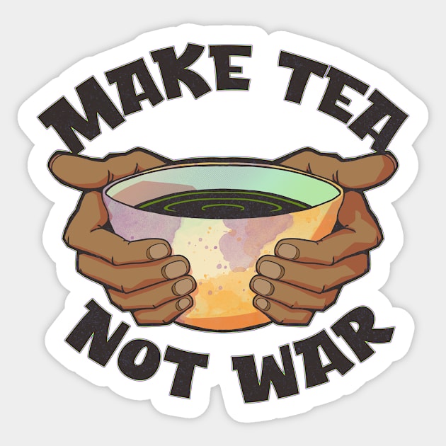 Make Tea, Not War Sticker by Doc Multiverse Designs